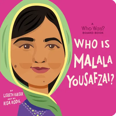 Qui est Malala Yousafzai ? Un livre d'éveil Board Book - Who Is Malala Yousafzai?: A Who Was? Board Book