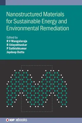 Matériaux nanostructurés pour l'énergie durable et l'assainissement de l'environnement - Nanostructured Materials for Sustainable Energy and Environmental Remediation