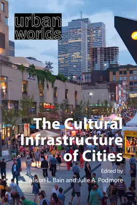 L'infrastructure culturelle des villes - The Cultural Infrastructure of Cities