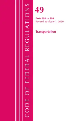 Code of Federal Regulations, Title 49 Transportation 200-299, Revised as of October 1, 2020 : Part 1 (Office of the Federal Register (U S )) - Code of Federal Regulations, Title 49 Transportation 200-299, Revised as of October 1, 2020: Part 1 (Office of the Federal Register (U S ))
