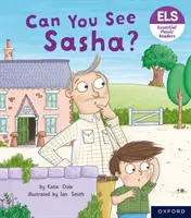 Lettres et sons essentiels : Essential Phonic Readers : Oxford Reading Level 3 : Tu vois Sasha ? - Essential Letters and Sounds: Essential Phonic Readers: Oxford Reading Level 3: Can You See Sasha?