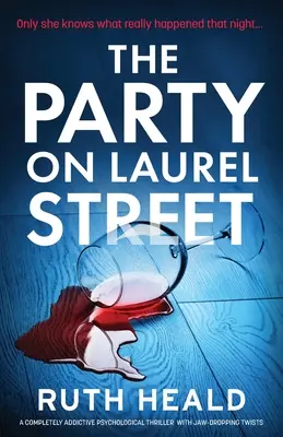 The Party on Laurel Street : Un thriller psychologique totalement addictif avec des rebondissements à couper le souffle. - The Party on Laurel Street: A completely addictive psychological thriller with jaw-dropping twists