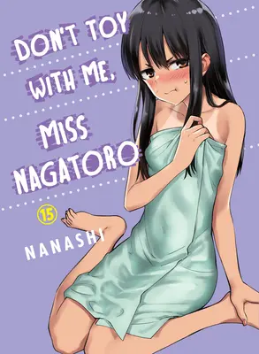 Ne jouez pas avec moi, Mlle Nagatoro 15 - Don't Toy with Me, Miss Nagatoro 15