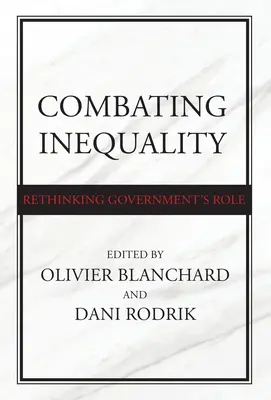 Combattre les inégalités : Repenser le rôle de l'État - Combating Inequality: Rethinking Government's Role