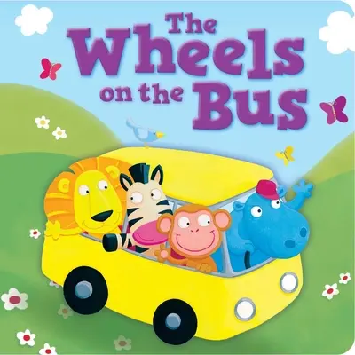 Les roues de l'autobus : Livre à couverture matelassée - The Wheels on the Bus: Padded Board Book