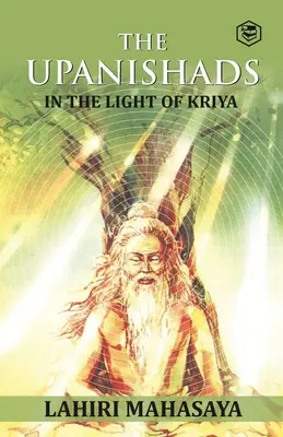 Les Upanishads : À la lumière du kriya yoga - The Upanishads: In the Light of Kriya Yoga