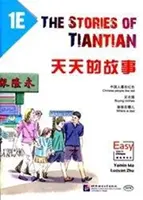Histoires de Tiantian 1E : lecteurs d'accompagnement du chinois facile - Stories of Tiantian 1E: Companion readers of Easy Steps to Chinese
