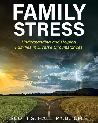 Le stress familial : Comprendre et aider les familles dans des circonstances diverses - Family Stress: Understanding and Helping Families in Diverse Circumstances