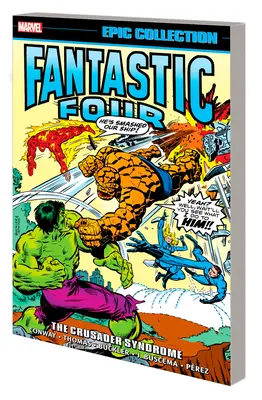 Collection épique des Quatre Fantastiques : Le Syndrome du Croisé - Fantastic Four Epic Collection: The Crusader Syndrome