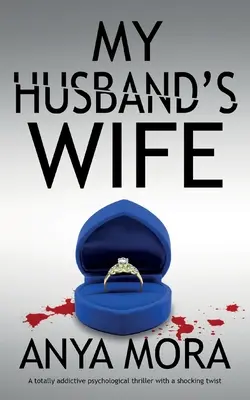 My Husband's Wife : Un thriller psychologique totalement addictif avec un rebondissement choquant - My Husband's Wife: A totally addictive psychological thriller with a shocking twist