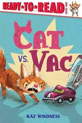 Chat contre Vac : Prêt-à-lire Niveau 1 - Cat vs. Vac: Ready-To-Read Level 1