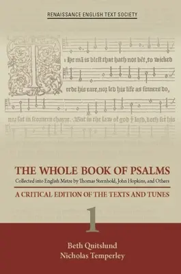 Le Livre entier des Psaumes Recueillis en Métrique Anglais par Thomas Sternhold, John Hopkins, et d'autres : Une édition critique des textes et des mélodies 1 Volum - The Whole Book of Psalms Collected Into English Metre by Thomas Sternhold, John Hopkins, and Others: A Critical Edition of the Texts and Tunes 1 Volum