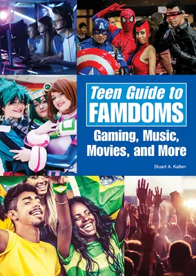 Guide de l'adolescent sur les Fandoms : Jeux, musique, cinéma et autres - Teen Guide to Fandoms: Gaming, Music, Movies, and More