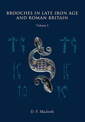 Broches à la fin de l'âge du fer et en Grande-Bretagne romaine - Brooches in Late Iron Age and Roman Britain