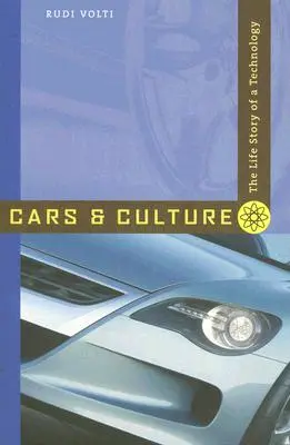 Voitures et culture : L'histoire d'une technologie - Cars and Culture: The Life Story of a Technology