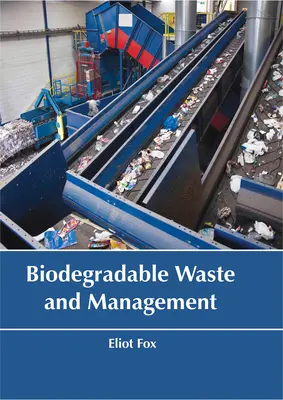 Déchets biodégradables et gestion - Biodegradable Waste and Management