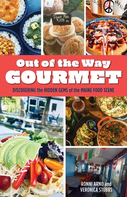 Out of the Way Gourmet : A la découverte des joyaux cachés de la scène gastronomique du Maine - Out of the Way Gourmet: Discovering the Hidden Gems of the Maine Food Scene
