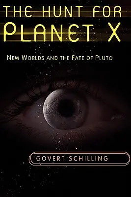 La chasse à la planète X : de nouveaux mondes et le destin de Pluton - The Hunt for Planet X: New Worlds and the Fate of Pluto