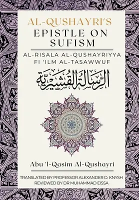 Épître d'Al-Qushayri sur le soufisme : Al Risala Al Qushayriyya Fi 'Ilm al Tasawwuf - Al-Qushayri's Epistle on Sufism: Al Risala Al Qushayriyya Fi 'Ilm al Tasawwuf