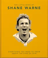 Le petit livre de Shane Warne - Tout ce qu'il faut savoir sur le roi du spin - Little Book of Shane Warne - Everything you need to know about the king of spin