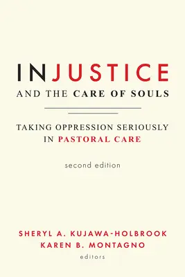 L'injustice et le soin des âmes, deuxième édition : Prendre l'oppression au sérieux dans les soins pastoraux - Injustice and the Care of Souls, Second Edition: Taking Oppression Seriously in Pastoral Care