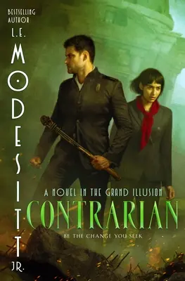 Contrarien : Un roman dans la grande illusion - Contrarian: A Novel in the Grand Illusion