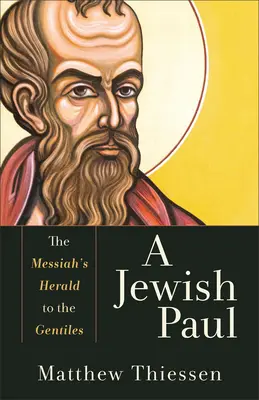 Un Paul juif : le héraut du Messie auprès des païens - A Jewish Paul: The Messiah's Herald to the Gentiles