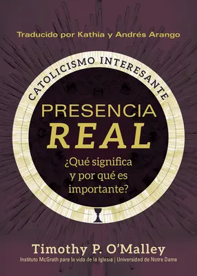 Presencia Real : Qu'est-ce qui est important ? - Presencia Real: Qu Significa Y Por Qu Es Importante?