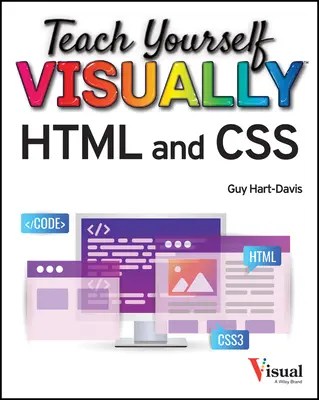 Teach Yourself Visually HTML and CSS (Enseignez-vous visuellement HTML et CSS) - Teach Yourself Visually HTML and CSS