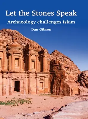 Laisser parler les pierres : L'archéologie au défi de l'islam - Let The Stones Speak: Archaeology challenges Islam