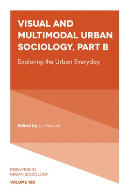 Sociologie urbaine visuelle et multimodale : Explorer le quotidien urbain - Visual and Multimodal Urban Sociology: Exploring the Urban Everyday