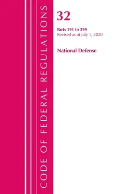 Code of Federal Regulations, Title 32 National Defense 191-399, Revised as of July 1, 2020 (Office of the Federal Register (U S ))