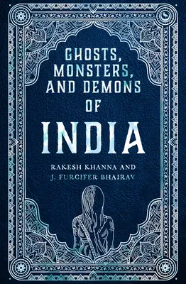 Fantômes, monstres et démons de l'Inde - Ghosts, Monsters and Demons of India