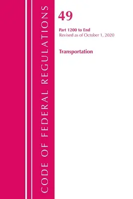 Code of Federal Regulations, Title 49 Transportation 1200-End, Revised as of October 1, 2020 (Office of the Federal Register (U S ))