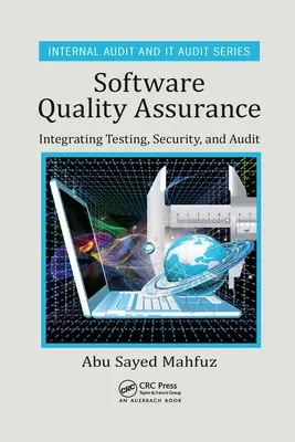 Assurance qualité des logiciels : Intégrer les tests, la sécurité et l'audit - Software Quality Assurance: Integrating Testing, Security, and Audit