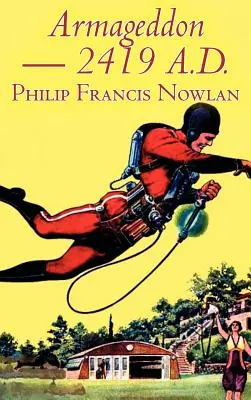 Armageddon -- 2419 A.D. par Philip Francis Nowlan, Science Fiction, Fantasy - Armageddon -- 2419 A.D. by Philip Francis Nowlan, Science Fiction, Fantasy