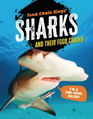 Les requins : Et leurs chaînes alimentaires - Sharks: And Their Food Chains