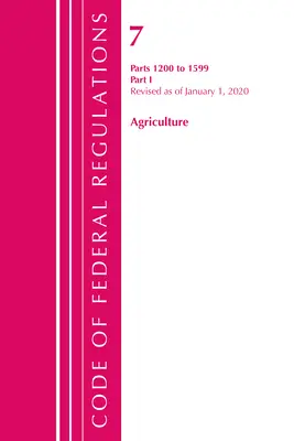 Code of Federal Regulations, Title 07 Agriculture 1200-1599, Revised as of January 1, 2020 (Office of the Federal Register (U S ))