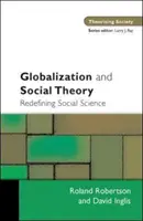 Mondialisation et théorie sociale - Redéfinir les sciences sociales - Globalization and Social Theory - Redefining Social Science