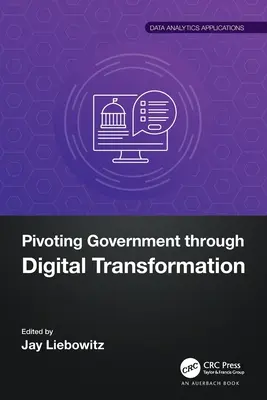 Faire pivoter le gouvernement grâce à la transformation numérique - Pivoting Government Through Digital Transformation