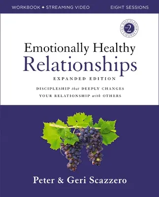 Emotionally Healthy Relationships Expanded Edition Workbook Plus Streaming Video : Un discipulat qui change profondément votre relation avec les autres - Emotionally Healthy Relationships Expanded Edition Workbook Plus Streaming Video: Discipleship That Deeply Changes Your Relationship with Others