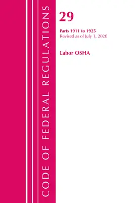 Code of Federal Regulations, Title 29 Labor/OSHA 1911-1925, Révisé le 1er juillet 2020 (Office of the Federal Register (U S )) - Code of Federal Regulations, Title 29 Labor/OSHA 1911-1925, Revised as of July 1, 2020 (Office of the Federal Register (U S ))