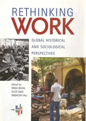 Repenser le travail : Perspectives historiques et sociologiques globales - Rethinking Work: Global Historical and Sociological Perspectives