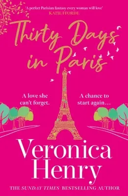 Trente jours à Paris : Le nouveau roman romantique et exaltant de l'auteur best-seller du Sunday Times. - Thirty Days in Paris: The Gorgeously Escapist, Romantic and Uplifting New Novel from the Sunday Times Bestselling Author