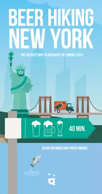 La randonnée à la bière dans l'État de New York : La façon la plus savoureuse de découvrir l'État de l'Empire - Beer Hiking New York State: The Tastiest Way to Discover the Empire State