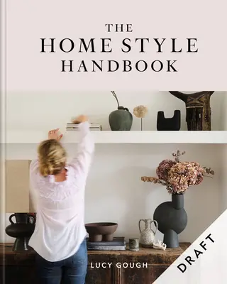 Le manuel du style maison - The Home Style Handbook