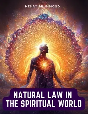 La loi naturelle dans le monde spirituel - Natural Law in the Spiritual World