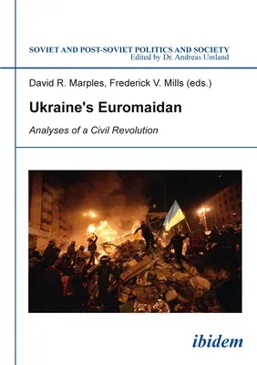 L'Euromaïdan ukrainien : Analyses d'une révolution civile - Ukraine's Euromaidan: Analyses of a Civil Revolution