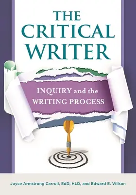 L'écrivain critique : L'enquête et le processus d'écriture - The Critical Writer: Inquiry and the Writing Process