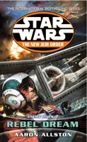 Star Wars : Le Nouvel Ordre Jedi - Lignes ennemies I Rêve rebelle - Star Wars: The New Jedi Order - Enemy Lines I Rebel Dream